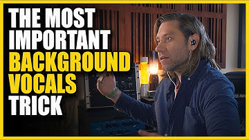 The Most Important Background Vocals Trick