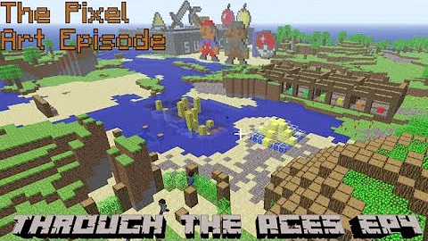 Building Pixel Art in Minecraft Classic - Through The Ages Ep 4