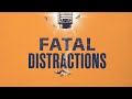 Fatal Distractions | Part 1 | Joel Thomas