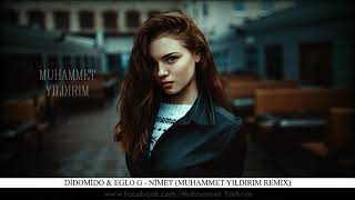 DİDOMİDO & EGLO G - NİMET (MUHAMMET YILDIRIM REMİX) Resimi