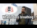 What is lens breathing? (And why should you care?)