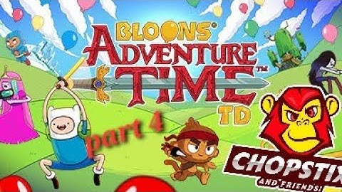 Chopstix and Friends! Bloons adventure time TD - part 4! #chopstixandfriends #gaming #youtube