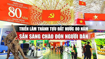 Triển lãm thành tựu đất nước 80 năm sẵn sàng chào đón người dân | VTV24
