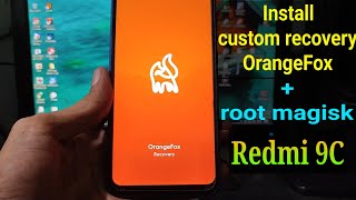 Install custom recovery OrangeFox and root magisk Redmi 9c (angellica)