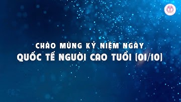TUYÊN TRUYỀN NGÀY QUỐC TẾ NGƯỜI CAO TUỔI 01/10