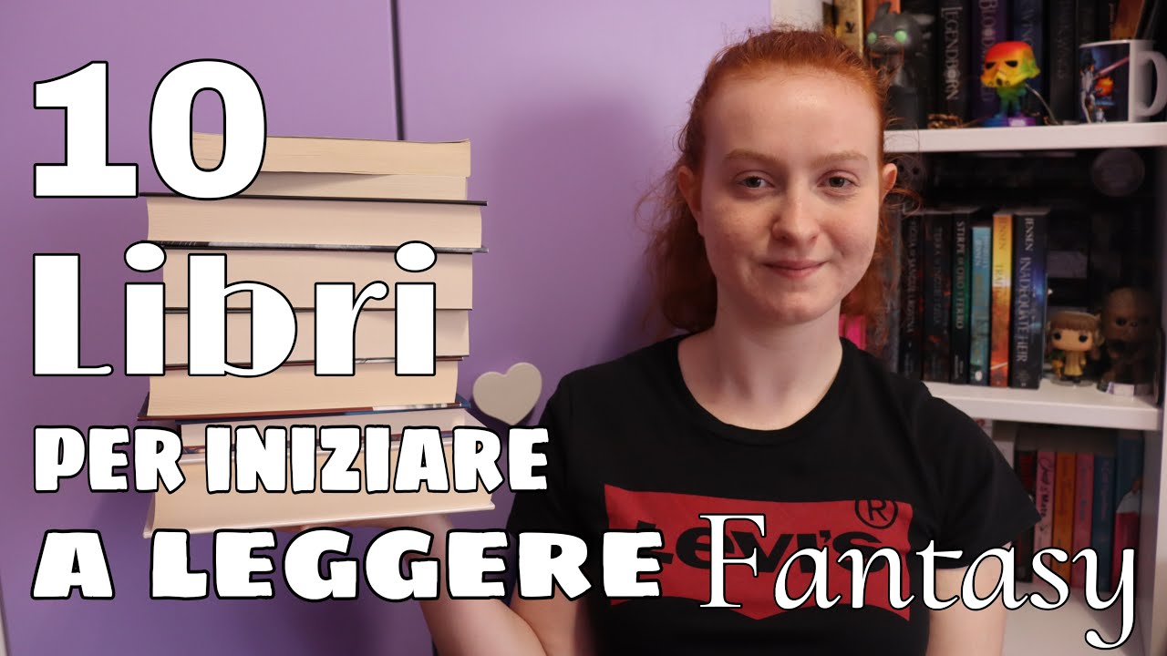 10 Libri per iniziare a leggere Fantasy | Consigli di lettura | Maldi