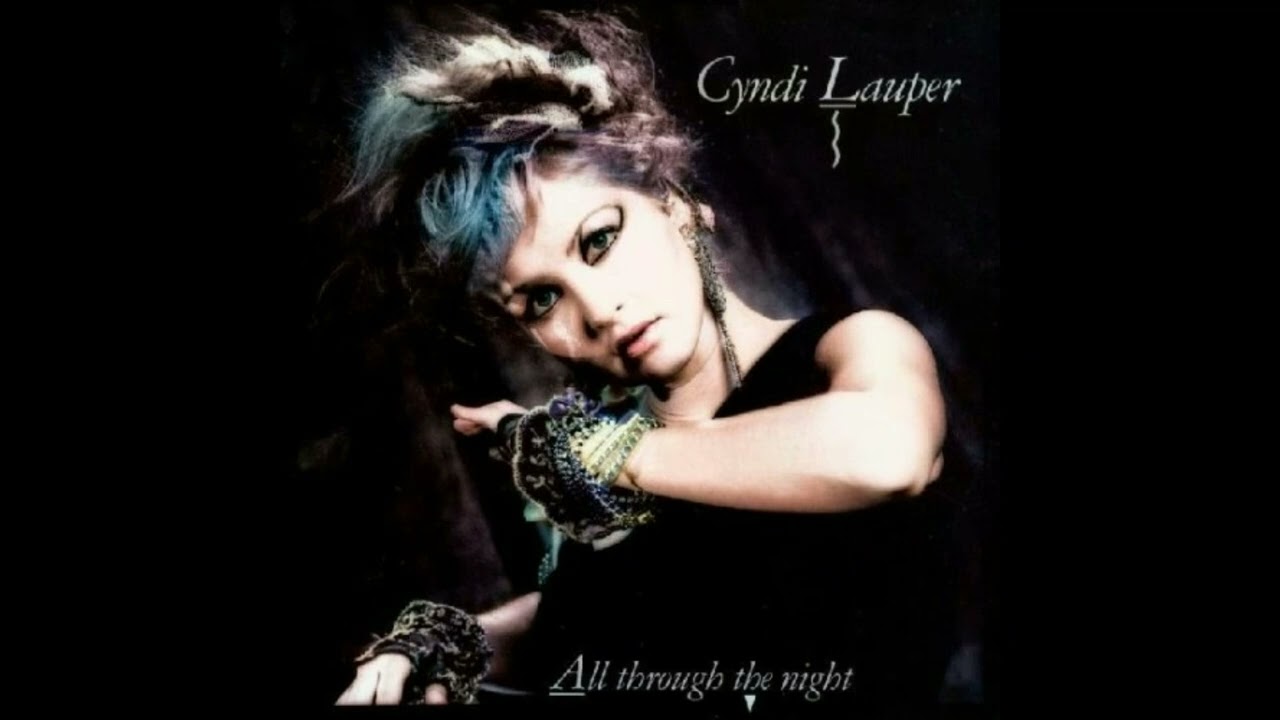 cyndi lauper・All through the night Cyndi Lauper - All Through the Night (Extended) - YouTube