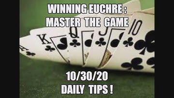 WIN at EUCHRE 10/30/20 Daily Tips Tutorial Strategy Learn How to Improve Game When to call What lead