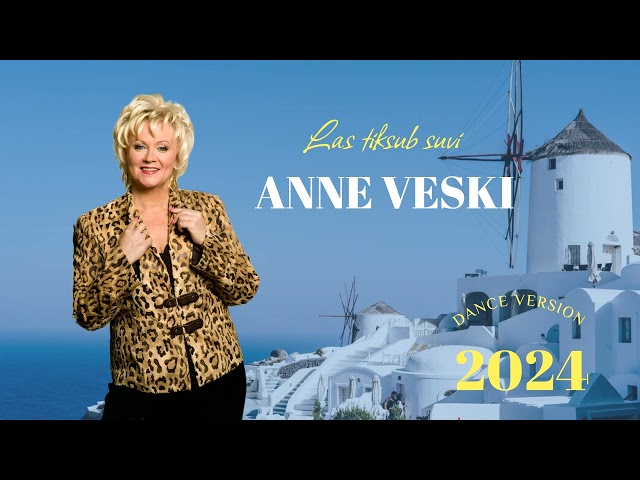 Anne Veski - Las tiksub suvi (Dance Version 2024) class=