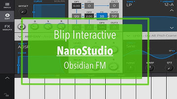 NanoStudio 2 - Tutorial Part 7: Obsidian FM Synthesis