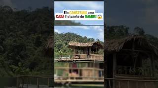 Ela Construiu Uma Casa Flutuante De Bambu