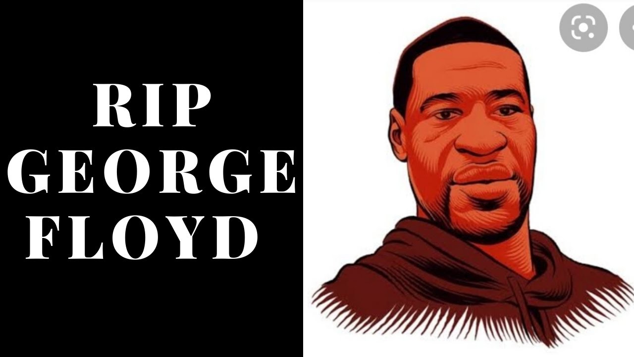 RIP George Floyd Every life matters.