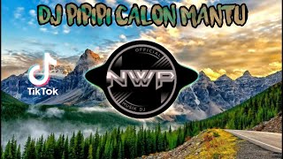 DJ PIPIPI CALON MANTU BEST REMIX TIK TOK 2020