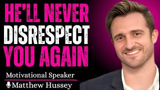 5 Boundaries That Make Men Respect You More | Matthew Hussey | Motivational Speech