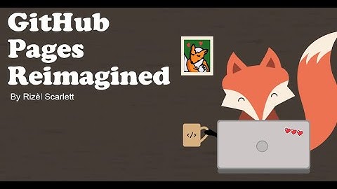 GitHub Pages Reimagined: Deploy Your First Website Without Leaving Your IDE by Rizèl Scarlett