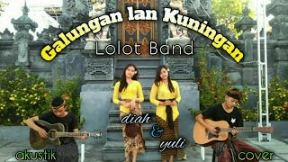 galungan lan kuningan lolot band cover by diah sukma dan dek yuli