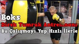 Boks Direk Yumruk Antrenmanı - Bu Çalışmayı Yap Hızlı İlerle