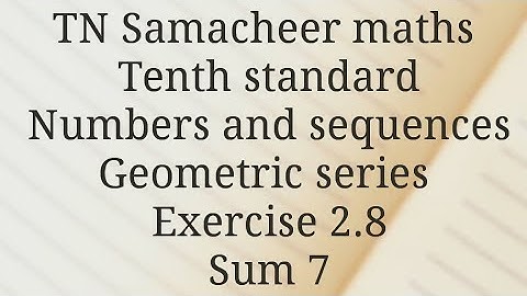 TN Samacheer maths/Tenth standard /Numbers and sequences/Exercise 2.8