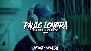 PAULO LONDRA - BZRP Music Sessions #23 REMIX - Dj Mateo Villagra 🔥