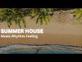 Summer House 2026 ☀️ Beach Vibes, Sunset Energy &amp; Feel Good House Mix | 1 Hour