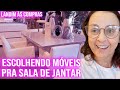 Comprando Moveis Novos Pra casa- Escolhi A Mesa De Jantar Mais Linda Da Loja