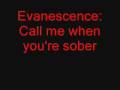 Evanescence: Call Me When You're Sober (lyrics)