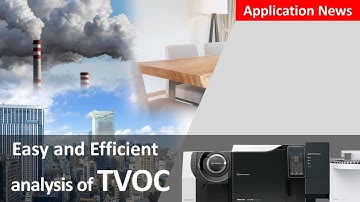 Efficient analysis of Total Volatile Organic Compounds