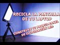 COMO HACER UN PANEL LED || REUTILIZA LA PANTALLA DE TU LAPTOP