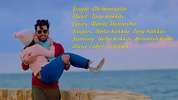 Oh Humsafar Full Song lyrics  - Neha Kakkar & Himansh Kohli