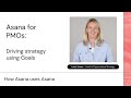 Asana for pmos driving strategy using goals