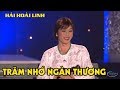 Hài - Hoài Linh - Chí Tài - Việt Hương - Thúy Nga -  Kiều Oanh - Lê Tín - Trăm Nhớ Ngàn Thương