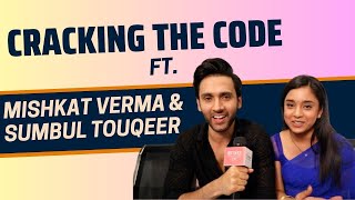 Sumbul Touqeer and Mishkat Verma: We both love gossip and we know a lot about each other