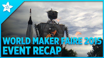World Maker Faire 2015 - Event Recap