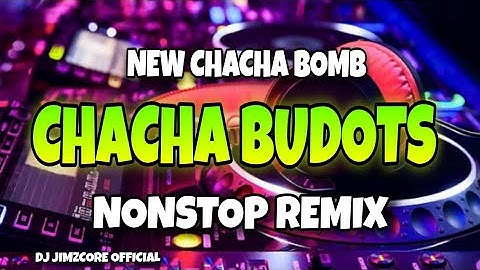 NEW CHACHA BUDOTS NONSTOP REMIX 2025 - CHACHA BUDOTS MEDLEY - DJ JIMZCORE OFFICIAL