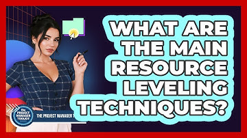 What Are The Main Resource Leveling Techniques?