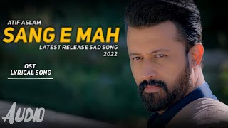 [OST] --  Sang-e-Mah -- With Lyrics _ Singer_ Atif Aslam _ HUM TV(MP3_320K)new song