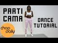 How To Parti Cama "Afro House" (Dance Tutorial) | Chop Daily