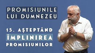 Vladimir Pustan | 15. Așteptând împlinirea promisiunilor | PROMISIUNILE LUI DUMNEZEU | Ciresarii TV