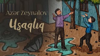 Azər Zeynalov — Uşaqlıq (Rəsmi Musiqi Videosu)