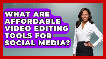 What Are Affordable Video Editing Tools For Social Media? - Saas Marketing Wizards