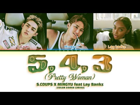 SEVENTEEN 세븐틴 S Coups X Mingyu Feat Lay Bankz 5 4 3 Pretty Woman Color Coded Lyrics