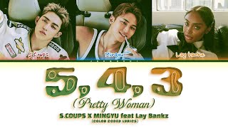 SEVENTEEN (세븐틴) S.coups x Mingyu (feat. Lay Bankz) '5,4,3 (Pretty Woman)' (Color Coded Lyrics)