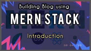 Introduction | Building Blog using MERN Stack