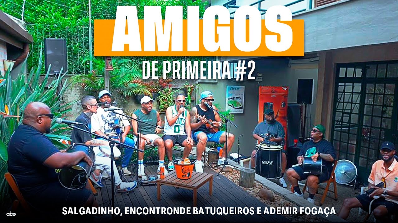 Amigos de Primeira #2 - Salgadinho, Encontro de Batuqueiros e Ademir Fogaça