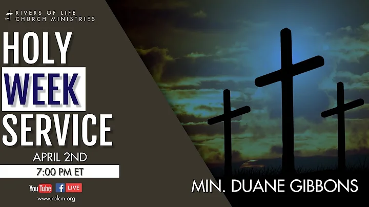 Holy Week Service - Min. Duane Gibbons