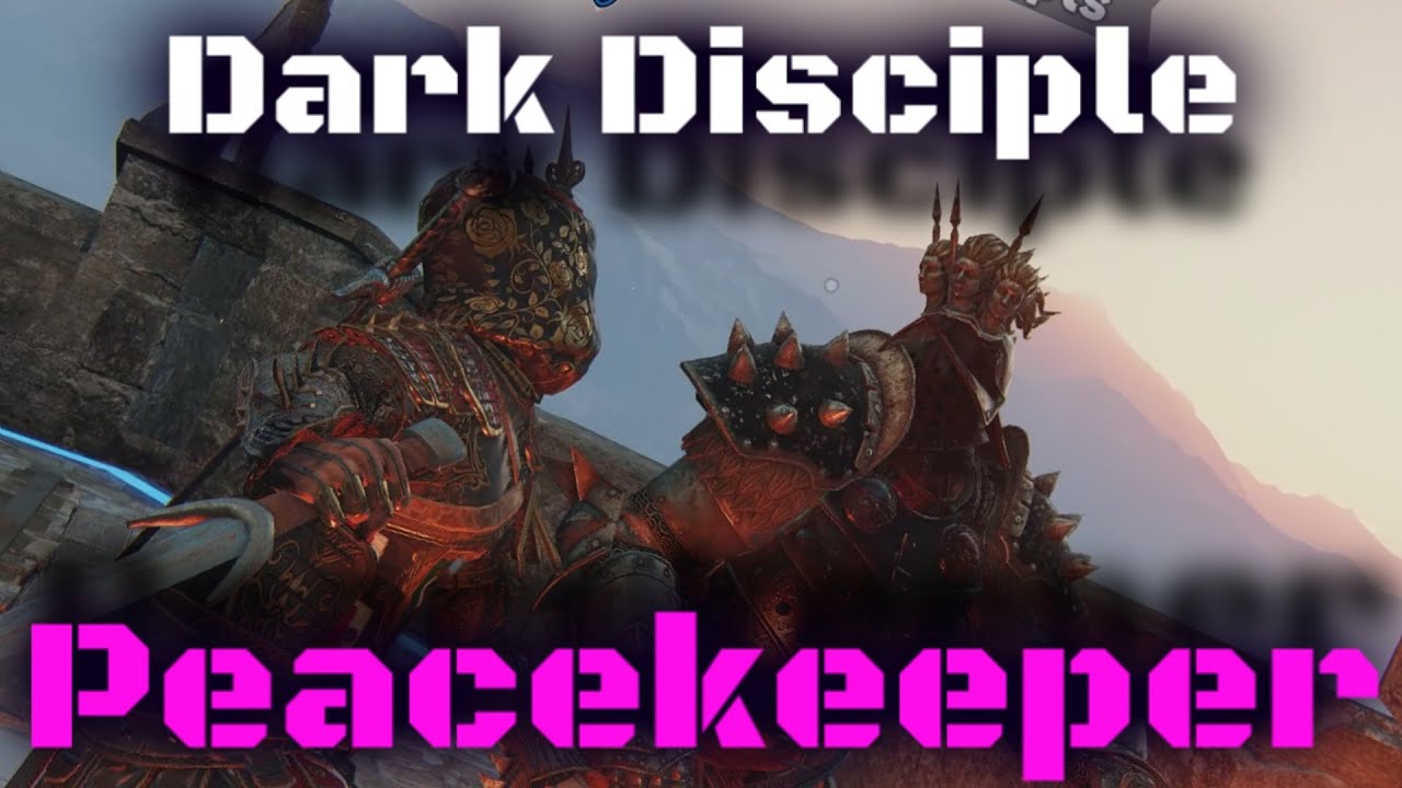 Dark Disciple Peacekeeper For Honor Highlights