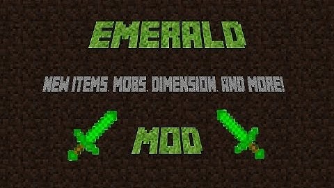 Emerald Mod! New Mobs, Weapons, Dimension, and More!