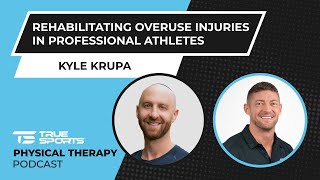 Dr. Kyle Krupa - Rehabilitating overuse injuries in professional athletes