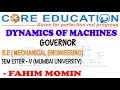 B.E (MECH. ENGG) | SEM 5 | MUMBAI UNIVERSITY | GOVERNOR | FAHIM MOMIN