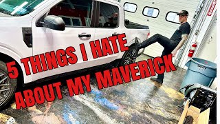 5 Things i Hate About My Ford Maverick